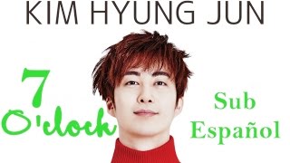 Kim Hyung Jun AM 7: 7 O'Clock (Sub Español) [Hangul + romanización]