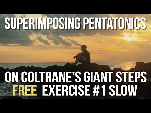 Superimposing Pentatonics on Coltrane's 'Giant steps'