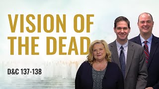 Come Follow Me Insights (Doctrine and Covenants 137-138, Nov 29-Dec 5)