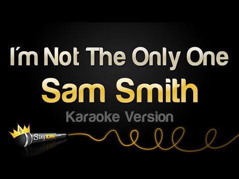 Sam Smith - I'm Not The Only One (Karaoke Version)