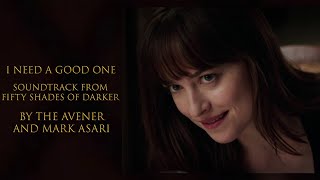 I NEED A GOOD ONE (FIFTY SHADES OF DARKER) : The Avener and Mark Asari