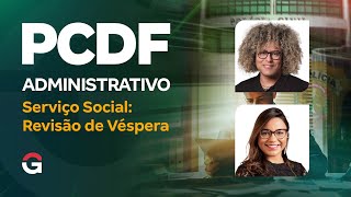 Concurso PCDF Administrativo | Serviço Social: Revisão de Véspera