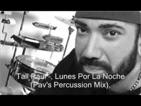 IBIZA PERCUSSION Tall Paul --, Lunes Por La Noche (Pav's Percussion Mix). Remix -- Pav,