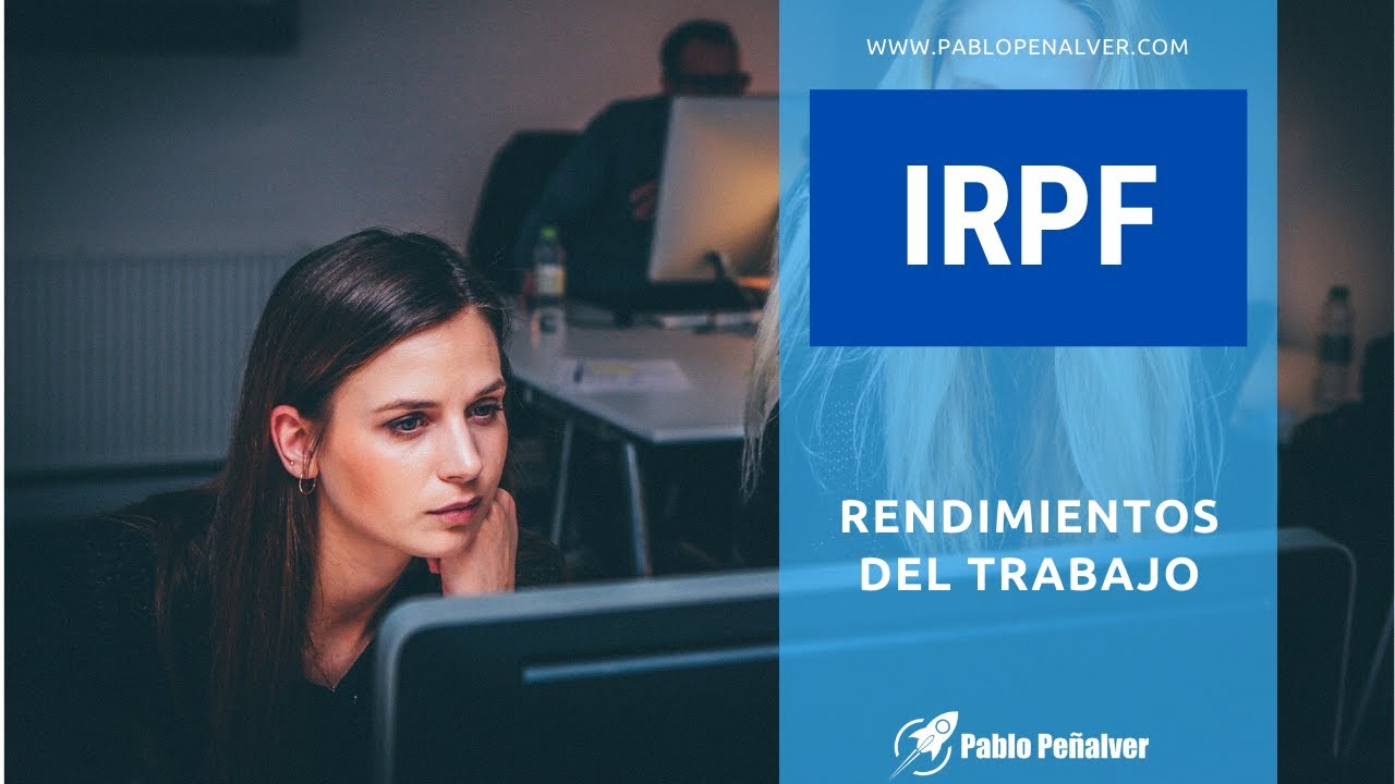 Watch Rendimientos del trabajo en el IRPF Now Rendimientos del trabajo en el IRPF