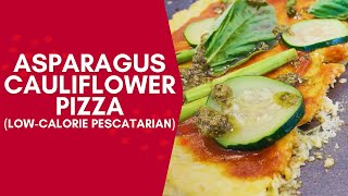 Low-Calorie Asparagus Cauliflower Pizza | Delicious Pescatarian Recipe