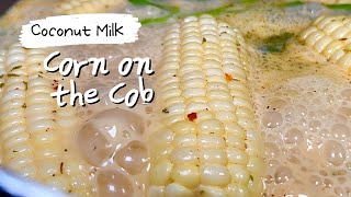 Caribbean Coconut Milk Corn on the Cob