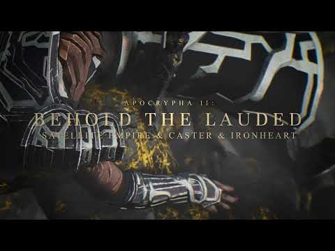 Satellite Empire & Caster & Ironheart - Apocrypha II: Behold the Lauded TEASER