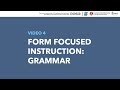 Video 4 - Form Focused Instruction: Grammar
