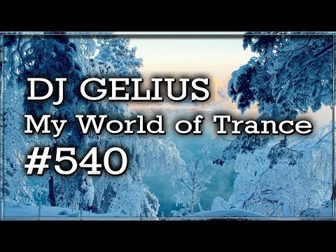 DJ GELIUS - My World of Trance #540