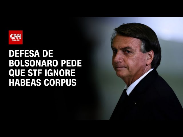 Defesa de Bolsonaro pede que STF ignore Habeas Corpus | CNN 360º