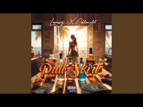 Pull Skirt (feat. Cohlwurld)
