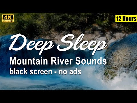 Flowing River Sounds for Sleeping, Black Screen, 12 Hours, No Ads, Water Sounds for Sleep, 4K