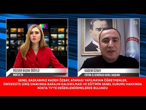Genel Başkanımız Kadem Özbay,Nokta Tv`ye eğitimin genel durumu ile ilgili değerlendirmelerde bulundu | EĞİTİM İŞ