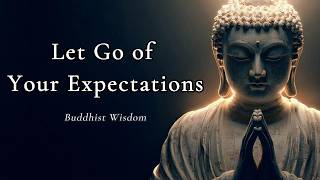 Let Go of Your Expectations — Buddhist Wisdom