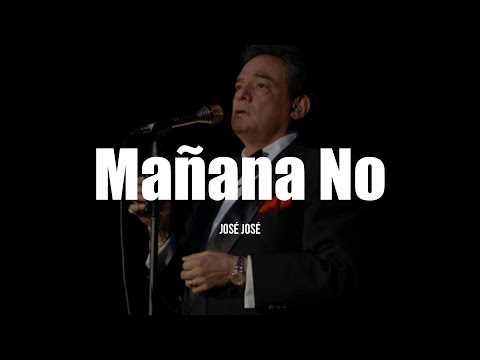 José José - Mañana No