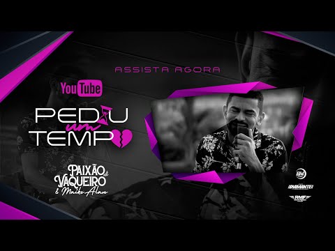 PEDIU UM TEMPO (CLIPE OFICIAL) - BANDA PAIXÃO DI VAQUEIRO E MAIKE ALAN