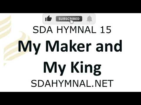 My maker and my king instrumental with lyrics | SDA HYMNAL 15