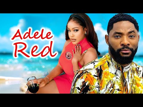 ADELE RED (NEW TRENDING MOVIE) - KENNETH NWADIKE,STANIA BASSEY,UCHE MONTANA LATEST NOLLYWOOD MOVIE