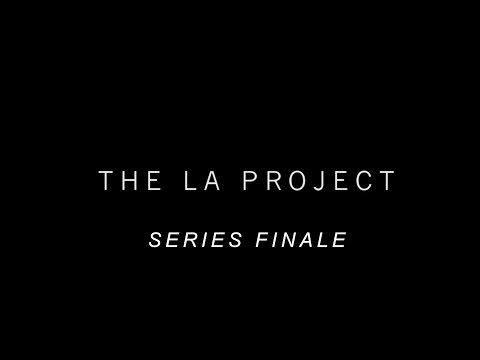 THE LA PROJECT - Episode 4 - The Finale