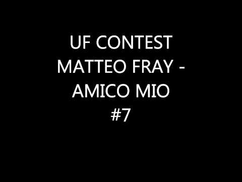 UF CONTEST - #7 MATTEO FRAY - AMICO MIO [FUTURE MIND - URBAN VIDEO]