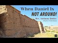 When Daniel Is Not Around