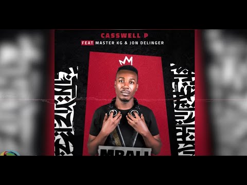 Casswell P - Mbali [Feat. Master KG and Jon Delinger] (Official Audio)