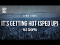 NLE Choppa It S Getting Hot Sped Up Lyrics