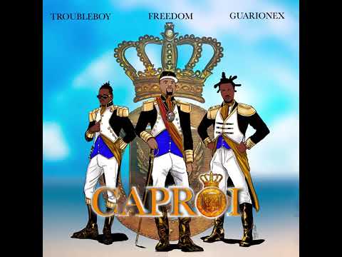 Freedom feat. Troubleboy Hitmaker and Guarionex - Caproi