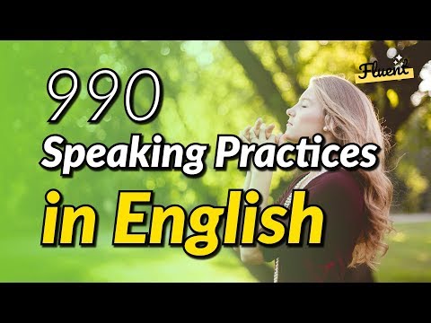 The 990 speaking practices in English