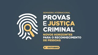 Seminário Internacional Provas e Justiça Criminal - 9/10