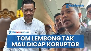 Resmi Banding seusai Divonis 4,5 Tahun dalam Perkara Impor Gula, Tom Lembong Tak Mau Dicap Koruptor