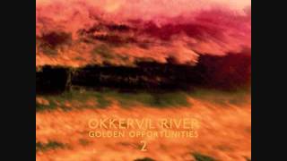 Okkervil River - One Soul Less On Your Fiery List