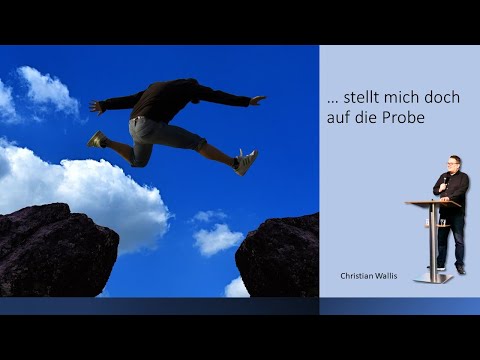Gottesdienst vom 15.05.2022  - … stellt mich doch auf die Probe  -   Christian Wallis