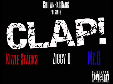Kizzle Stacks feat. Ziggy B & Mz.G - Clap Dat Ahh!
