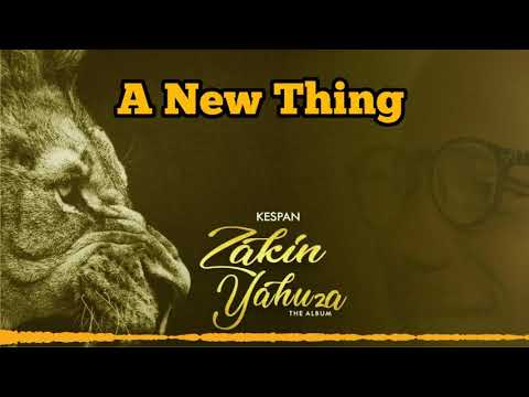 Kespan Yaron Zaki -  A New Thing (official Lyrics video)