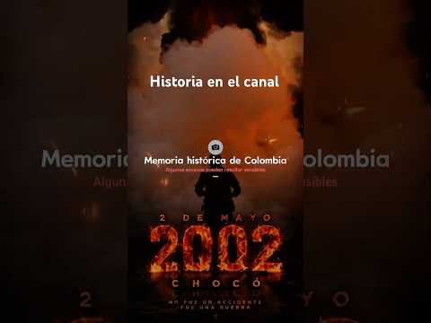 BOJAYÁ, CHOCÓ — 2 DE MAYO DE 2002 #historiasreales