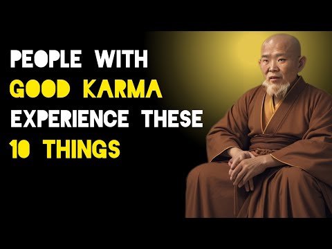 10 Things Only People With Good Karma Experience - Zen And Buddhist Teachings
