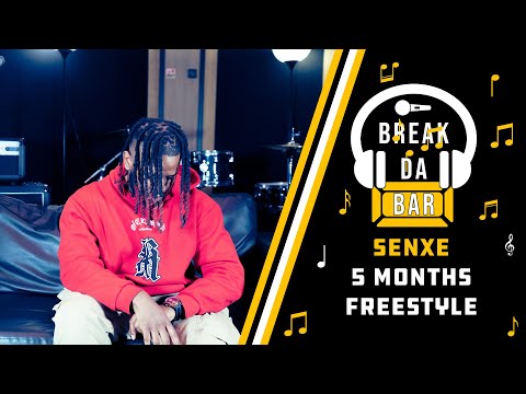 Senxe - 5 months [Break Da Bar S2 Ep. 3]