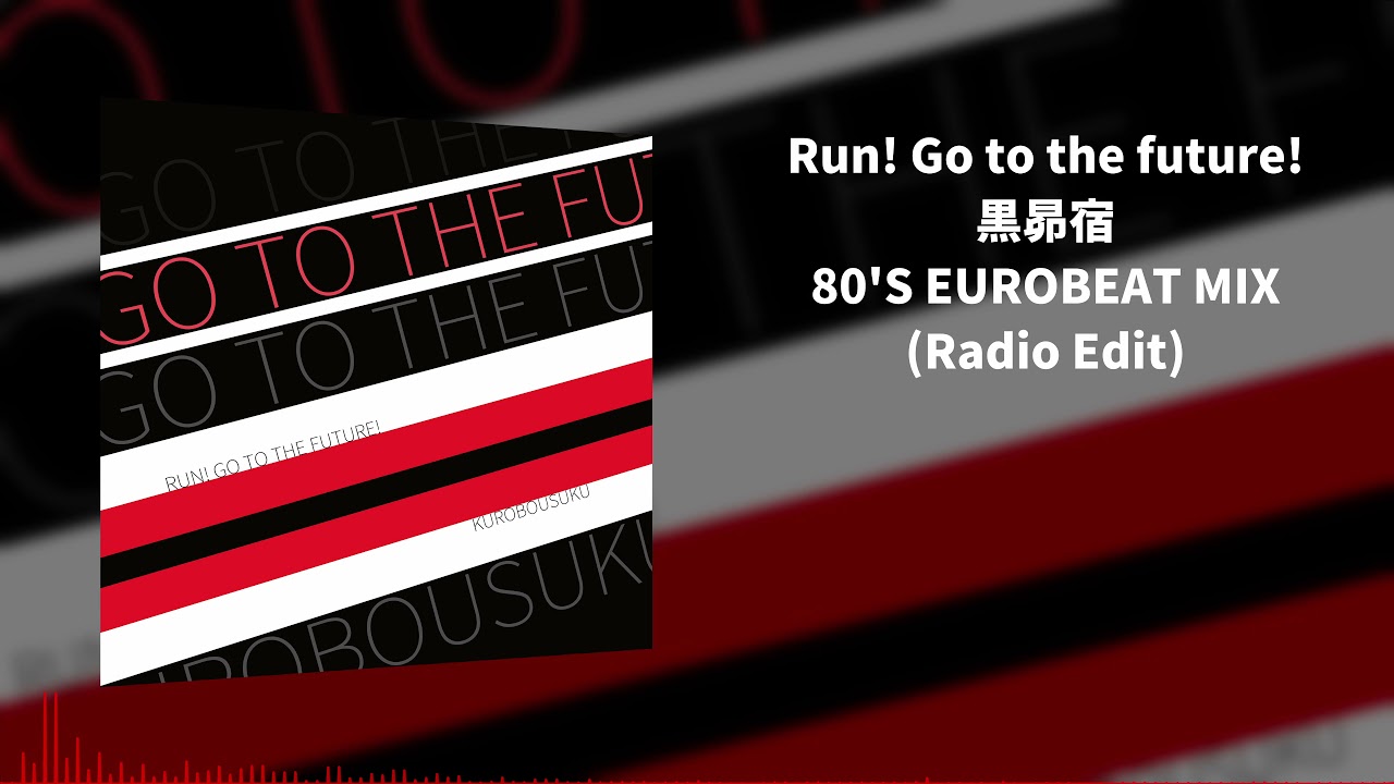 Run! Go to the future! -80'S EUROBEAT MIX-