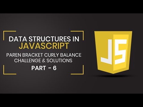 Data Structures in JavaScript | Paren Bracket Curly Balance Challenge Solution | Part 6 | Eduonix