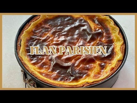 Flan parisien -10 leçons pour le réussir