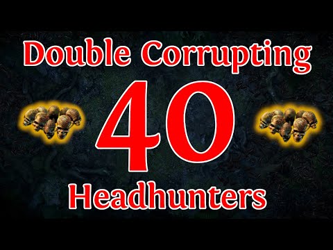 Double Corrupting 40 Headhunters - Searching for Quantity - Path of Exile 3.23 Affliction