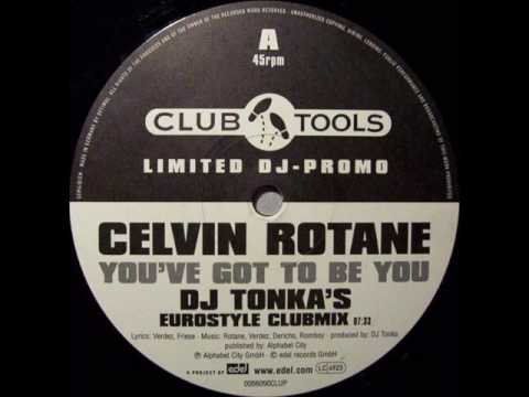 Celvin Rotane - You've Got To Be You (DJ Tonka's Eurostyle Club Mix)