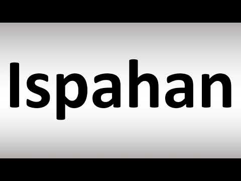 How to Pronounce Ispahan
