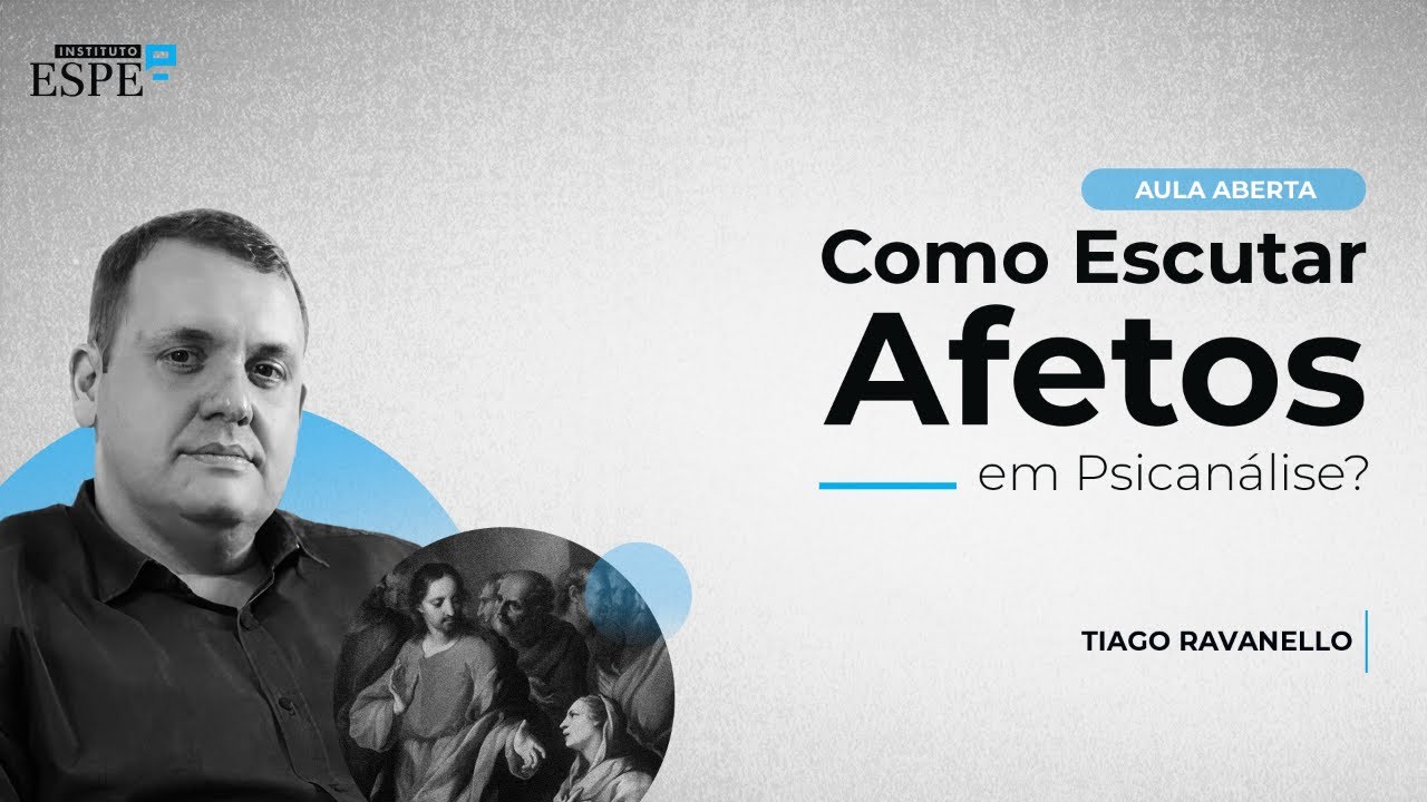 Como Escutar Afetos  em Psicanálise?