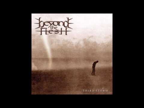 Beyond The Flesh - Third Storm