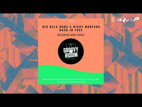 Rio Dela Duna, Ricky Montana - Back In 1995 (MMH The Good Days Remix)