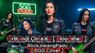 Download lagu SriKandi Cinta Ku [Bloodshed] SGG Cover RockJiwangPadu🤘Vol 64  2026 mp3
