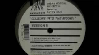 The Urban Motion Project III - Clublife (It's The Music) (Choice Instrumental)