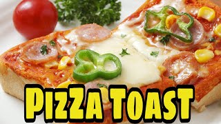 EASY PIZZA TOAST RECIPE | Pizza Toast